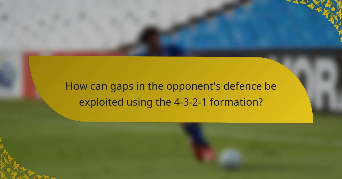 How can gaps in the opponent's defence be exploited using the 4-3-2-1 formation?