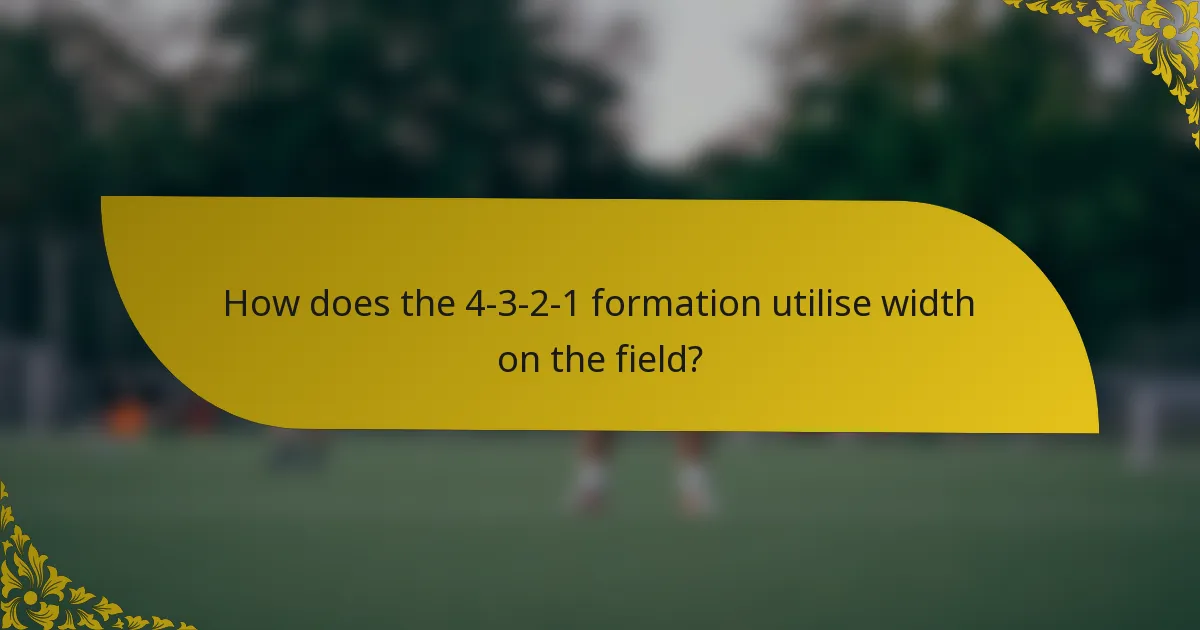 How does the 4-3-2-1 formation utilise width on the field?
