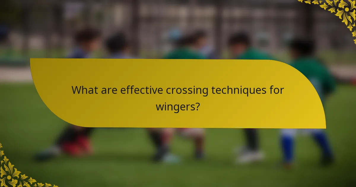 What are effective crossing techniques for wingers?