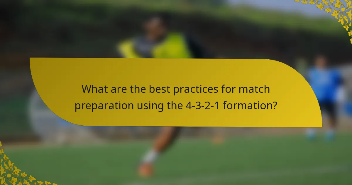 What are the best practices for match preparation using the 4-3-2-1 formation?