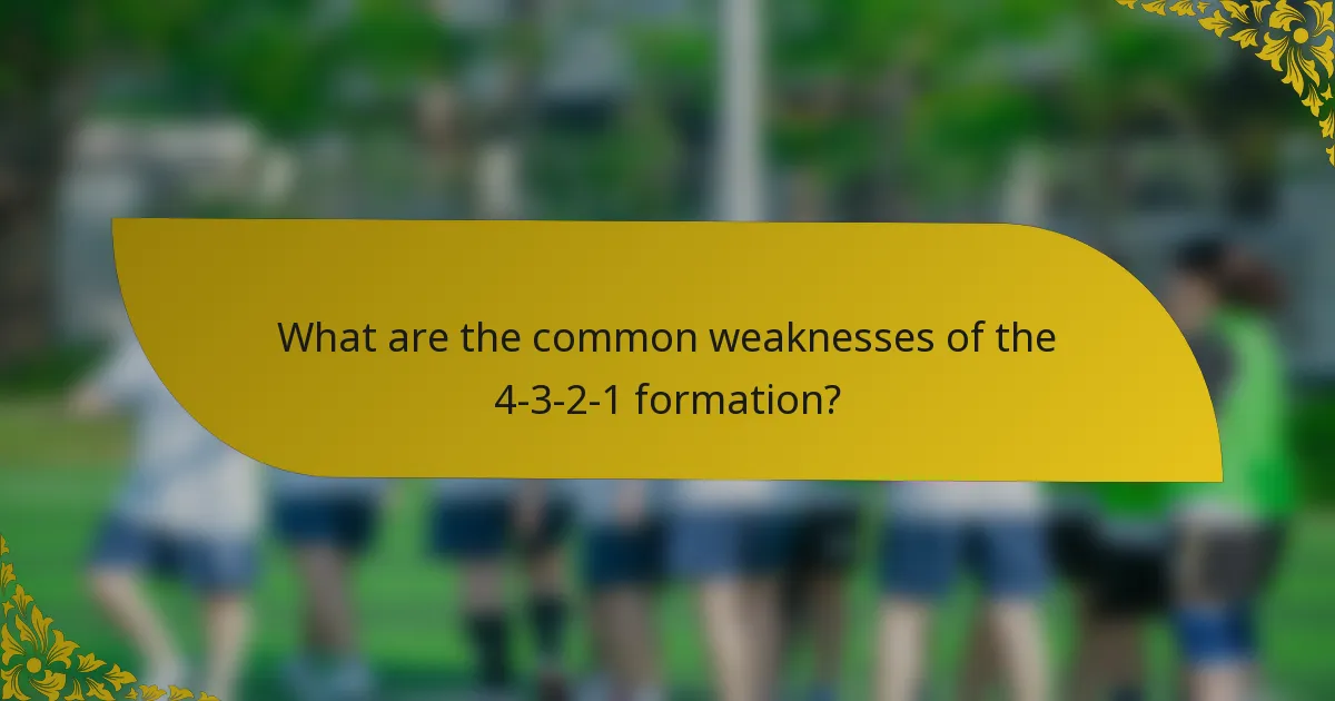 What are the common weaknesses of the 4-3-2-1 formation?