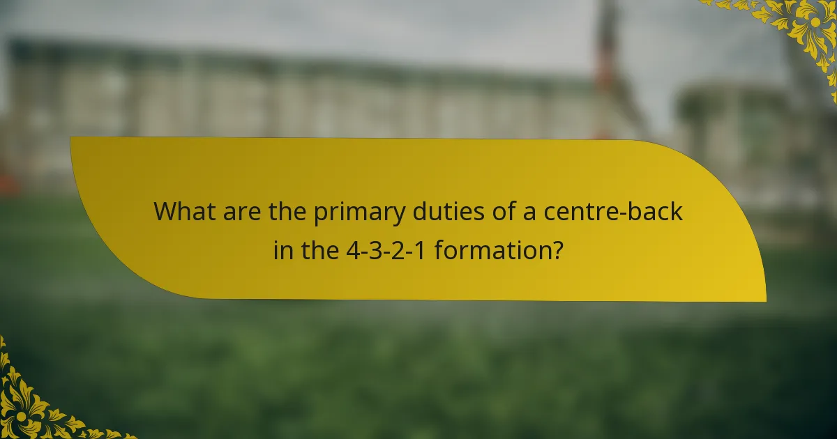 What are the primary duties of a centre-back in the 4-3-2-1 formation?