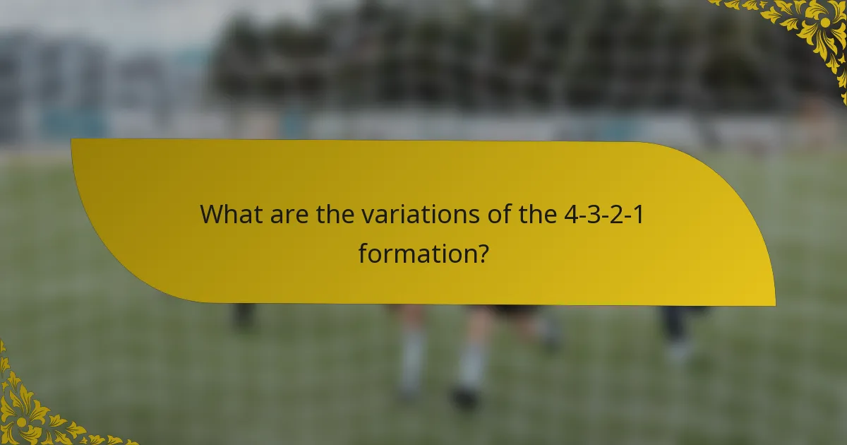 What are the variations of the 4-3-2-1 formation?