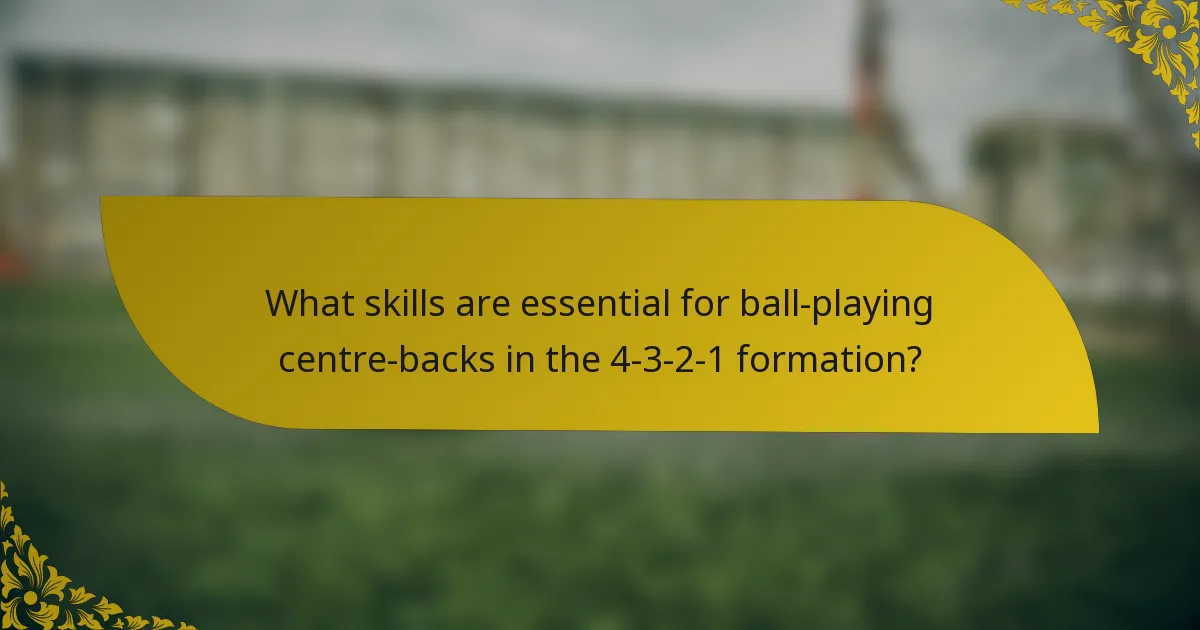 What skills are essential for ball-playing centre-backs in the 4-3-2-1 formation?